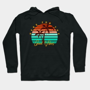 Here For The Good Vibes Hoodie